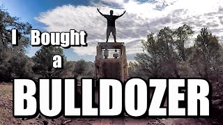 Episode 1: I bought a BULLDOZER!!!