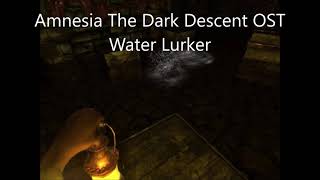 Water Lurker - Amnesia The Dark Descent OST