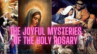 The Holy Rosary -  The Joyful Mysteries  / Monday and Saturday