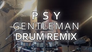 PSY (싸이) - GENTLEMAN (젠틀맨) (DRUM COVER) *HD HIGH QUALITY*