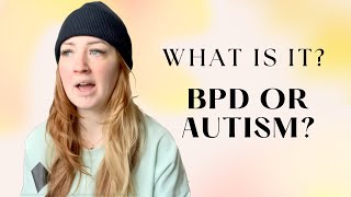 My BPD vs Autism identity crisis!