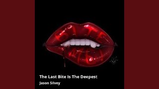 The Last Bite Is the Deepest