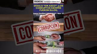 DÍGALO "SIN ASCO": ¡LOS CORRUPTOS SIEMPRE FUERON ELLOS¡   #ecuador #ecuadorinmediato