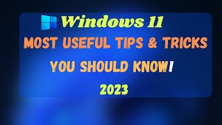 Windows 11 Most Useful Tips & Tricks You Should Know! 2023