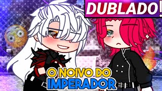 || O Noivo Do Imperador || Gacha Club Mini-filme [Dublado]