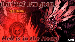 Darkest Dungeon: Hell is in the Heart #END