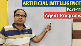 ARTIFICIAL INTELLIGENCE | Part-11 | Agent Programs