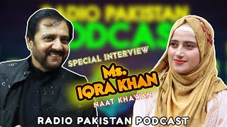 Podcast Interview With Renowned Naat Khawan Iqra Khan - Radio Pakistan Lahore