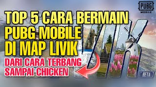 TOP 5 STRATEGI CARA BERMAIN DI MAP LIVIK SAMPAI CHICKEN | PUBG MOBILE