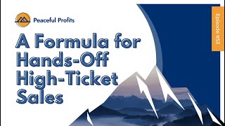 A Formula for Hands-Off High-Ticket Sales