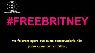 BRITNEY SPEARS CONSERVATORSHIP - BRITNEY FALA PELA PRIMEIRA VEZ SOBRE SUA TUTELA (legendado PT/BR)