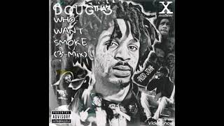 Doug Tha 3 - Who Want Smoke (3-Mix) (Prod. John) [Single]