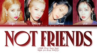 이달의 소녀 'Not Friends' (Prod. 라이언전) 가사 (LOONA Not Friends (Prod. Ryan Jhun) Lyrics)