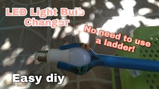 Diy LED Light bulb changer || High ceiling - no need to use ladder