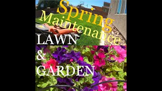 HOW TO: Maintain Lawn & Garden, Have it Summer Ready!!!