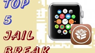 Top 5 Reasons to Jailbreak- Apple Watch