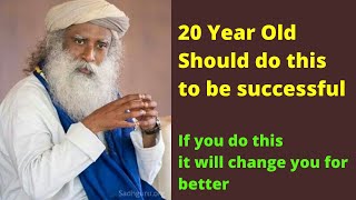 Sadhguru  Explain How to be Successful in 20s || Watch This To Change Your Life