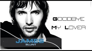 James Blunt - Goodbye my lover (video concert)