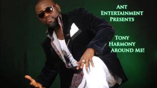 Tony Harmony - Around Me/ new Naija song 2013