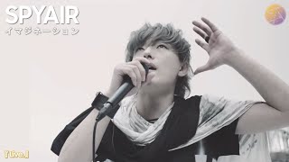 SPYAIR -『イマジネーション』(Imagination) - LIVE