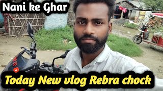 Today New vlog Rebra chock