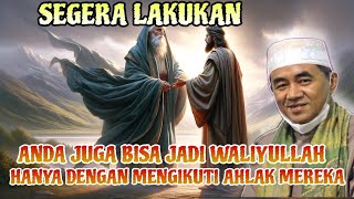 AHLAK WALI ALLAH❗segera ikuti nasehatnya agar hidup anda lebih berkah