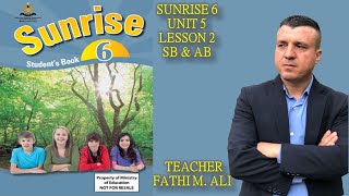 SUNRISE 6 UNIT 5 LESSON 2 SB & AB ئینگلیزی پۆلی شه‌ش