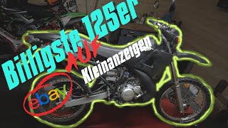 Wir kaufen die günstigste 125 auf Ebay Kleinanzeigen !