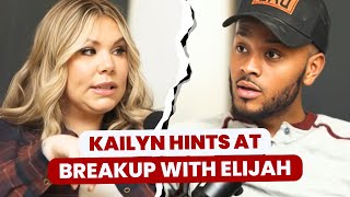 Teen Mom | Kailyn Lowry HINTS At Breakup With Elijah! [VIDEO]