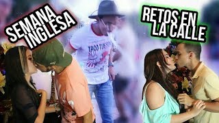 RETOS EN LA CALLE + SEMANA INGLESA #LuchoJr/DanielKs/Aryam/LauraShow/Nelson(chamo)