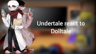 Undertale react to Dolltale ||very lazy~||