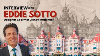 Interview with Former Disney Imagineer Eddie Sotto | All Things Architecture