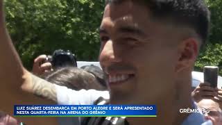 04/01/23 LUIZ SUÁREZ DESEMBARCA EM PORTO ALEGRE E SERÁ APRESENTADO NA ARENA DO GRÊMIO