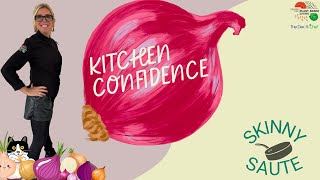 Kitchen Confidence: Skinny Saute / Dry Saute