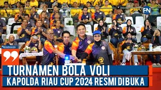 Turnamen Bola Voli Kapolda Riau Cup 2024 Resmi Dibuka