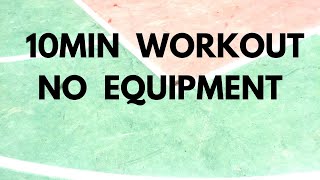 10MIN WORKOUT, NO EQUIPMENT