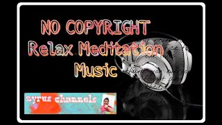 NO COPYRIGHT Relax Meditation  Music/zyrus