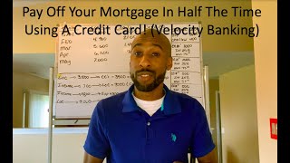 Pay Off Your Mortgage In Half The Time Using A Credit Card (Velocity Banking)