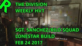 The Division Weekly HVT/HRT Sgt. Sanchez/Kilo Squad Feb 24 2017 (Lonestar)