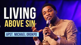 If You Keep Falling Back To Sin This Is What You Should Do - Apostle Michael Orokpo