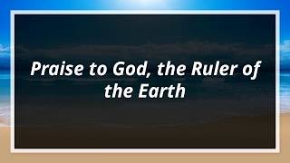 Psalm 47 -- Praise to God, the Ruler of the Earth