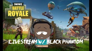 Running Fortnite w/ Black Phantom 122, xsaints1976x,& jacob