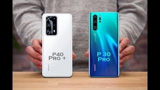 Huawei P40 Pro + v/s Huawei P30 Pro