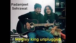 Unplugged medley || hum dono milke|| padamjeet sehrawat