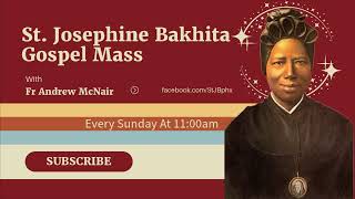 St Josephine Bakhita Gospel Mass with Father Andrew McNair