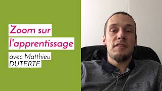 Zoom sur l'apprentissage avec Matthieu #2