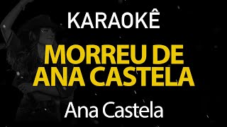 Morreu de Ana Castela - Ana Castela (Karaokê Version)