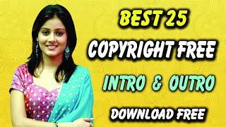 Best 25 Intro & Outro/Copyright Free/Download Free