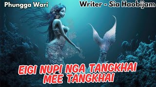 Eigi Nupi Nga Tangkhai Mee Tangkhai || ✒️Sia Haobijam || 🎤 Eche Meera ||Phunga Wari||Heirang Leirang