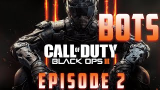 Black Ops 3 BOTS! (Episode 2): Out With The Old...